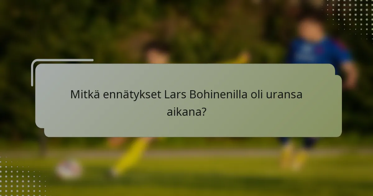 Mitkä ennätykset Lars Bohinenilla oli uransa aikana?